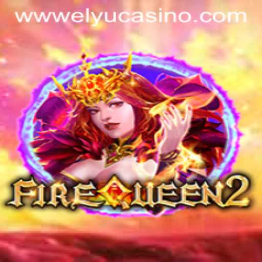 The Thrilling Adventure of FireQueen2 at Elyucasino