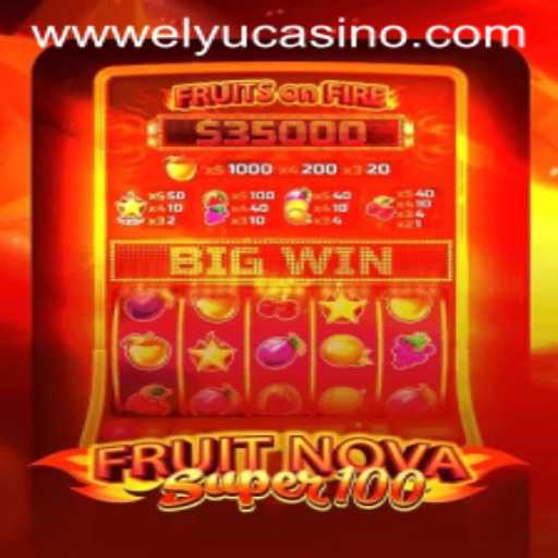 Exploring the Exciting World of FruitNovaSuper100 at Elyucasino
