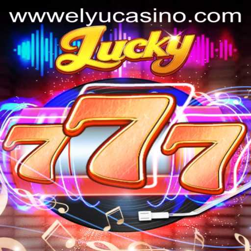 Exploring the Thrills of Lucky777 at Elyucasino